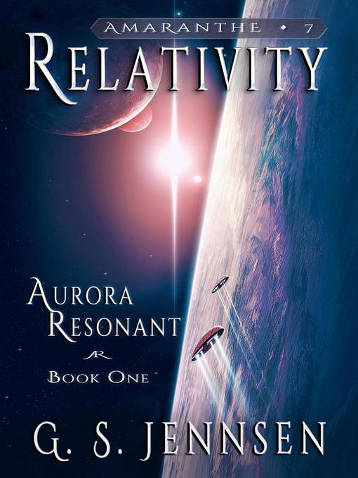 Title details for Relativity (Aurora Resonant Book One) by G. S. Jennsen - Available
